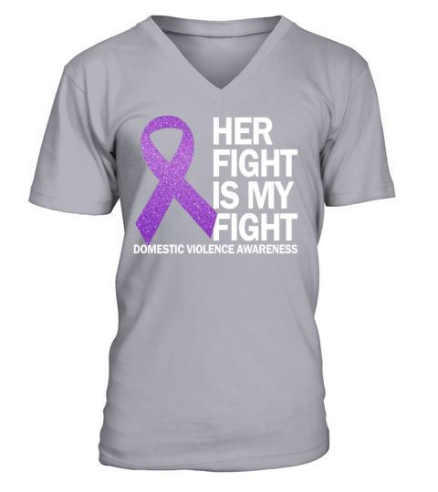 Her Fight Is My Fight Domestic Violence Awareness V-Neck T-shirt