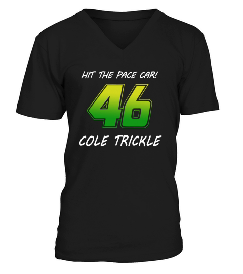 HIT THE PACE CAR COLE TRICKLE 46 DAYS OF THUNDER V-Neck T-shirt