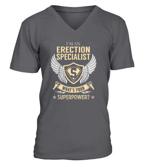 I am an Erection Specialist What is Your Superpower Job Shirts V-Neck T-shirt