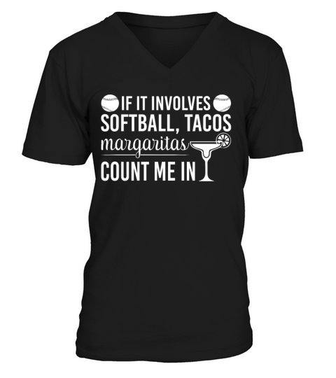 If It Involves Softball Tacos Margaritas Count Me V-Neck T-shirt