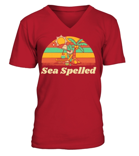 Sea Spelled Beach Sayings Ocean Quotes Summer V-Neck T-shirt