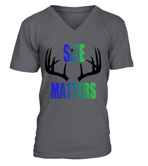 Size Matters Deer Hunting T Shirt V-Neck T-shirt