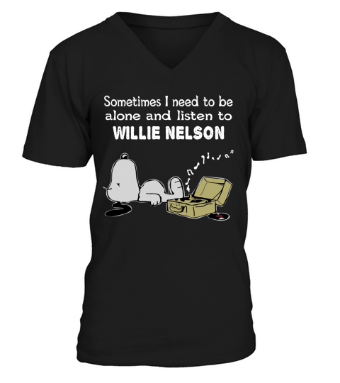 Sometimes I need to be alone and listen to Willie Nelson V-Neck T-shirt