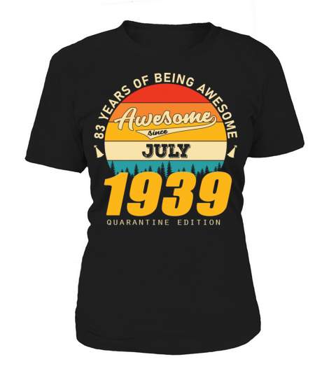 1939 Quarantine Edition July 83th birthday gift Women's T-Shirt