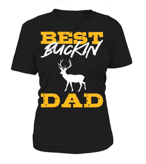 Best Buckin Dad Hardworking Dad Gift Women's T-Shirt