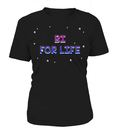 Bi for Life Bisexual LGBTQ Bi Pride LGBT Gay Women's T-Shirt