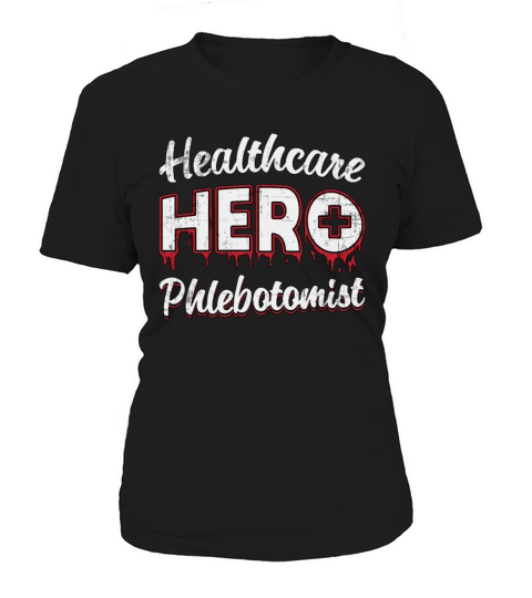 Healthcare Hero Phlebotomist Nurse Phlebotomy Gift Women's T-Shirt