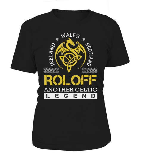 Ireland Wales Scotland ROLOFF Another Celtic Legend Name Shirts Women's T-Shirt