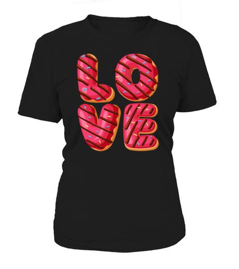 Love Themed Donut - Funny Doughnut Donut Lover Women's T-Shirt