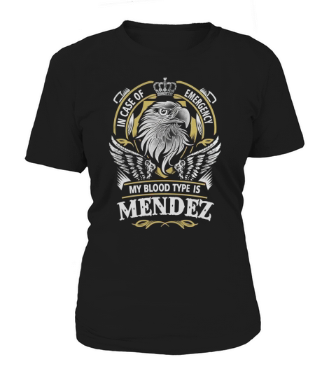 MENDEZ In Case Of Emergency My Blood type Is MENDEZ Gifts T Shirt Women's T-Shirt