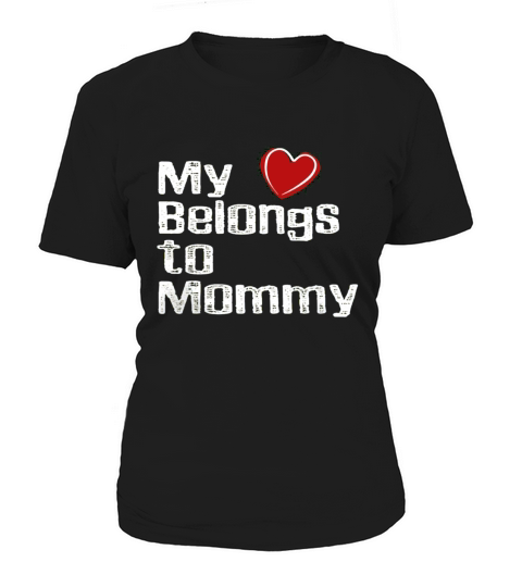 My Heart Belongs To Mommy Frontside Women's T-Shirt