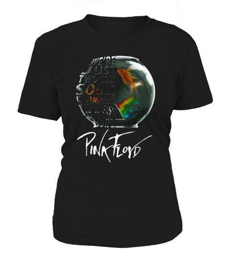 Pink Floyd Were Just Two lost Soul Swimming In The Fish Bowl Women's T-Shirt