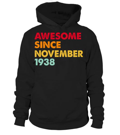 Awesome Since November 1938 84th Birthday Gifts Hoodie Unisex