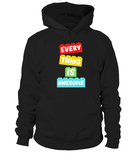 Everything s Awesome For The Eternal Optimist Hoodie Unisex