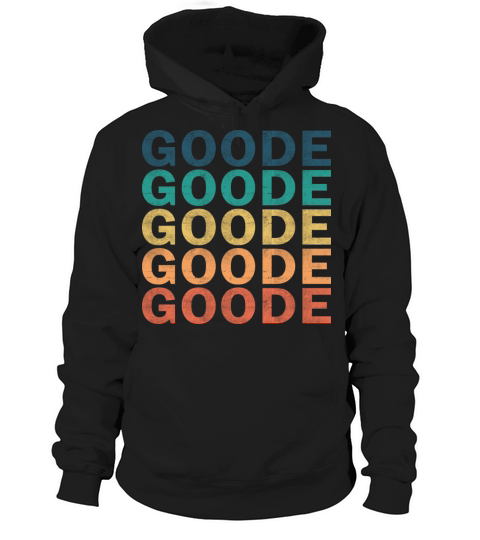 Goode Name T Shirt - Goode Vintage Retro Name Gift Hoodie Unisex