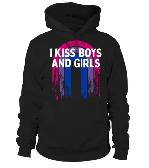 I Kiss Boys and Girls Bisexual Dating Bi Flirting Hoodie Unisex