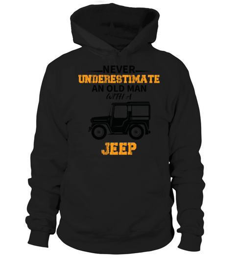 never underestimate an old man with a jeep Hoodie Unisex
