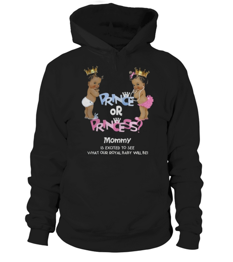 Prince or Princess Mommy Ethnic Gender Reveal T-Shirt Hoodie Unisex