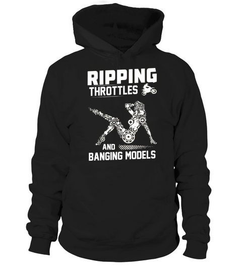 Ripping Throttles And Banging Models T-shirt Hoodie Unisex