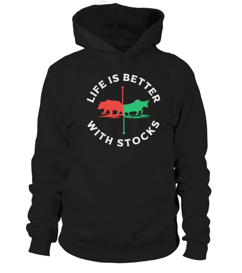 Stock Market Life Is Better With Stocks Trader Hoodie Unisex