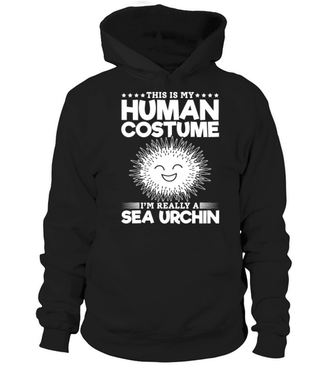 This Is My Human Costume Im Really A Sea Urchin Hoodie Unisex