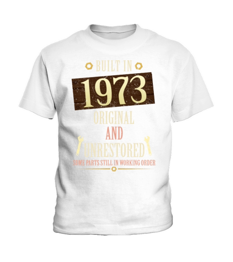 Built In The 1973 Original And Unrestored Kids T-Shirt