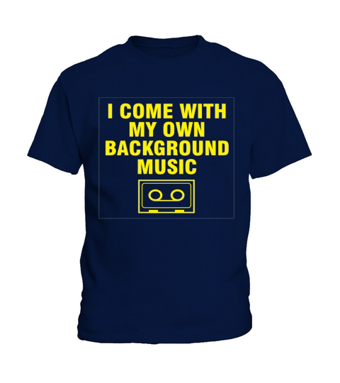 I Come With My Own Background Music T-Shirt Kids T-Shirt
