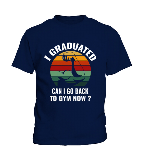 I Graduated Can I Go Back To Gym Now Retro Vintage Kids T-Shirt