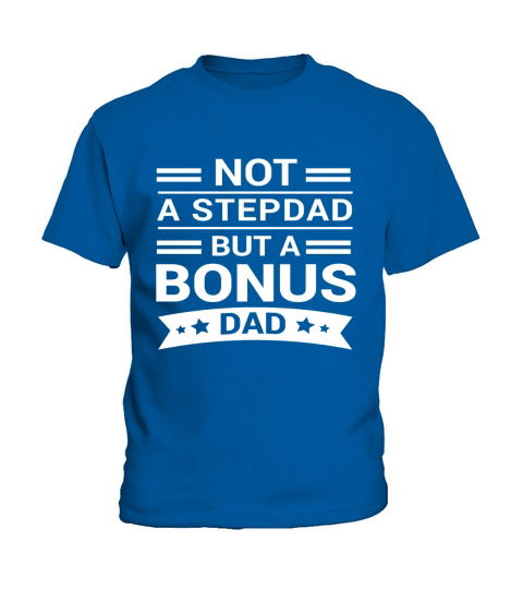 Mens Step Dad Shirt- Bonus Dad Shirt- Fathers Day Gift Kids T-Shirt