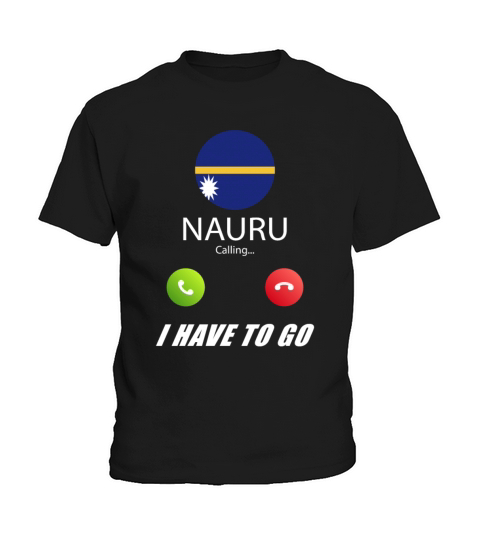 Nauru is calling Is calling Flag Saying Kids T-Shirt