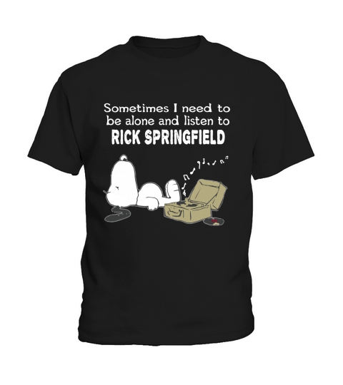 Sometimes I need to be alone and listen to Rick Springfield Kids T-Shirt