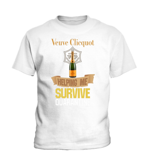 Veuve Clicquot Helping Me Survive Quarantine shirt Kids T-Shirt