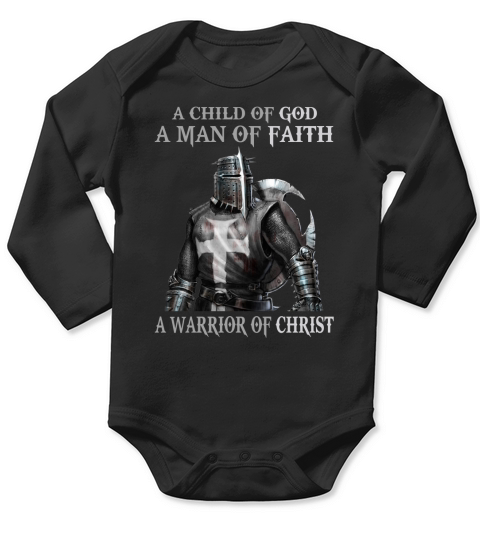 A CHILD OF GOD - A MAN OF FAITH - A WARRIOR OF CHRIST Long Sleeve Baby One-Piece