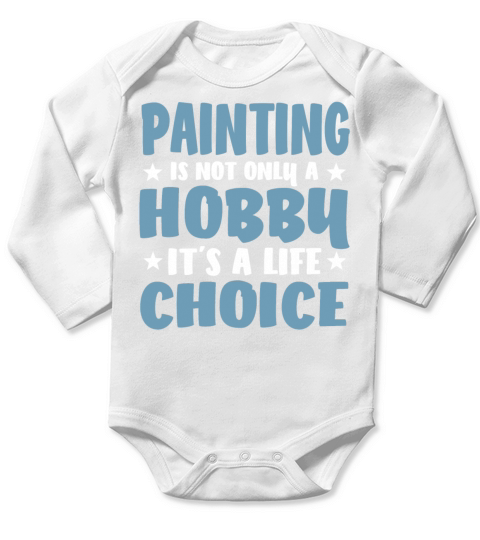 Cool Funny Life Beautiful Painting Lovers Sayings Long Sleeve Baby One-Piece