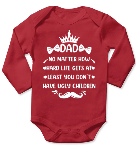Dad No Matter How Funny Dad Quote Father Jokes Long Sleeve Baby One-Piece