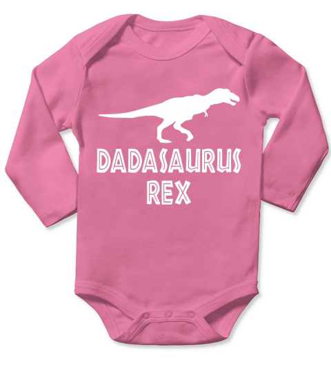Dadasaurus Rex Funny Fathers Day Long Sleeve Baby One-Piece