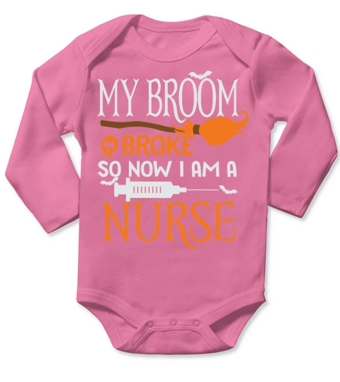 Halloween Nurse My Broom Broke so Now Im A Nurse Long Sleeve Baby One-Piece