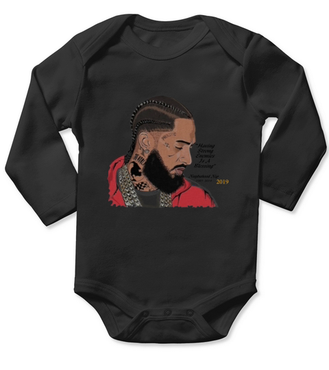 Having strong enemies is a blessing Naybahood Nip Nipsey Hussle Long Sleeve Baby One-Piece