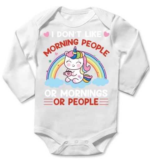 I Dont Like Morning People Or Mornings Or People Long Sleeve Baby One-Piece