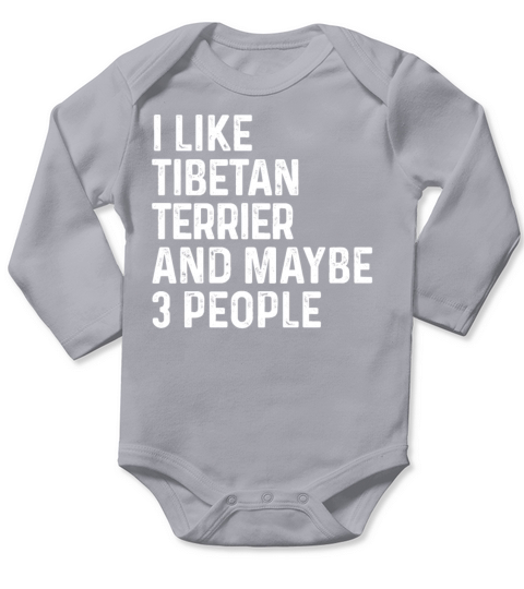I Like Tibetan Terrier And Maybe 3 People Dog Long Sleeve Baby One-Piece
