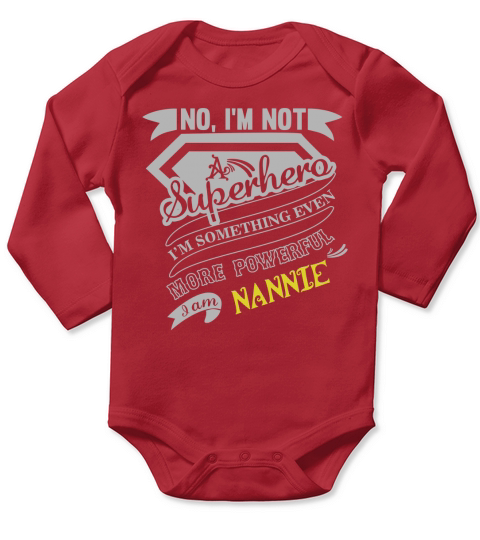 NANNIE Im Not Superhero More Powerful I Am NANNIE name gifts T Shirt Long Sleeve Baby One-Piece