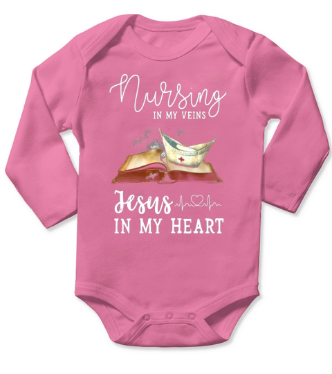 Nursing in my veins Jesus in my heart Long Sleeve Baby One-Piece