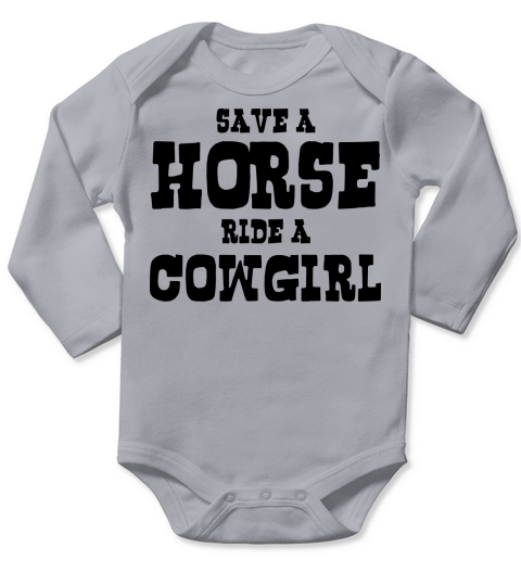 SAVE A HORSE RIDE A COWGIRL Long Sleeve Baby One-Piece