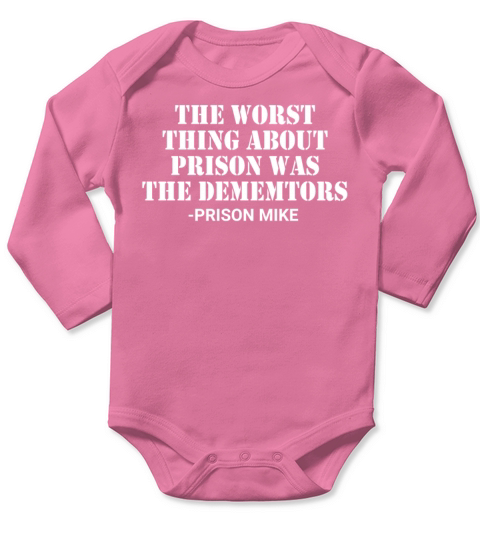 The Worst Thing About Prison Was The Dementors Long Sleeve Baby One-Piece