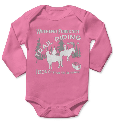 Weekend Forecast Horse Trail Riding Drinking Shirt Long Sleeve Baby One-Piece