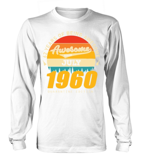1960 Quarantine Edition July 62th birthday gift Long sleeved Unisex