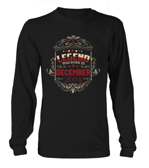A legend was born in December 2004 Long sleeved Unisex