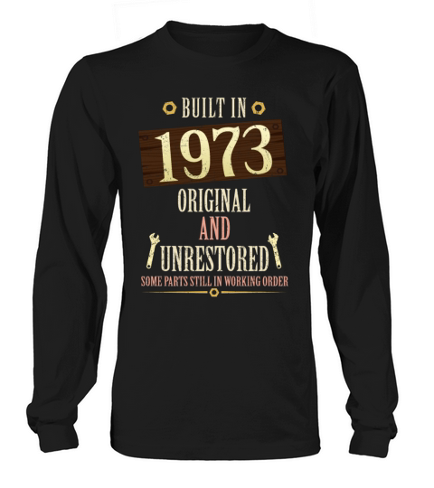 Built In The 1973 Original And Unrestored Long sleeved Unisex