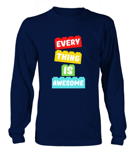 Everything s Awesome For The Eternal Optimist Long sleeved Unisex