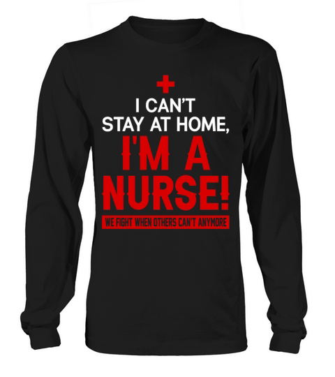 I Cant Stay At Home Im A Medical Assistant Long sleeved Unisex